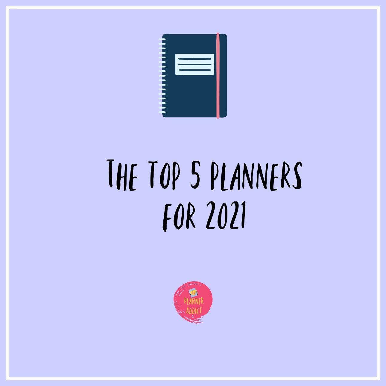 The Top 5 Planners For 2021