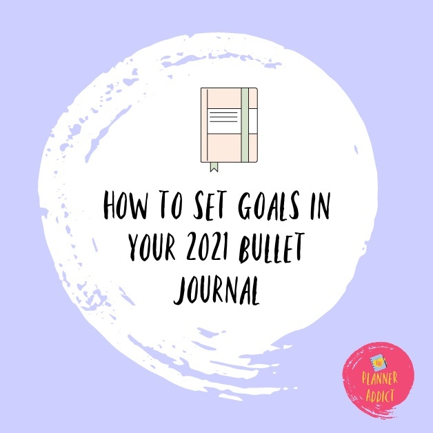 How to set goals for 2021 in your Bullet Journal.