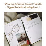 What is a Creative Journal ? And 5 Biggest benefits of using them !