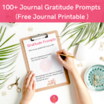100+ Daily Gratitude journal prompts(Free Journal Printable )
